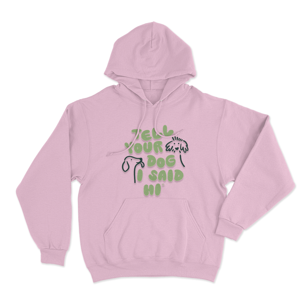 Tell Your Dog I Said Hi Dog Doodles Unisex Hoodie Pink Tell Your Dog I Said Hi Dog Doodles Unisex Hoodie Pink