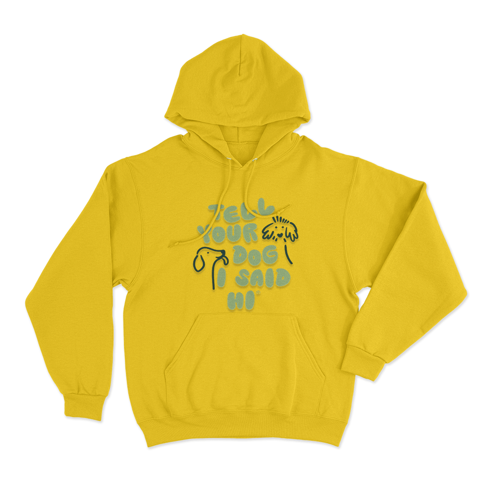 Tell Your Dog I Said Hi Dog Doodles Unisex Hoodie Yellow Tell Your Dog I Said Hi Dog Doodles Unisex Hoodie Yellow