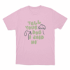 Tell Your Dog I Said Hi Dog Doodles Unisex T Shirt Pink