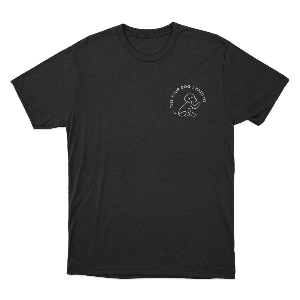Tell Your Dog I Said Hi Line Art Dog Unisex T Shirt Black Tell Your Dog I Said Hi Line Art Dog Unisex T Shirt Black