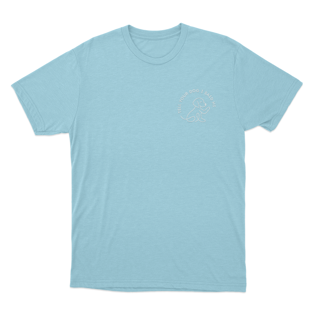 Tell Your Dog I Said Hi Line Art Dog Unisex T Shirt Sky Blue Tell Your Dog I Said Hi Line Art Dog Unisex T Shirt Sky Blue