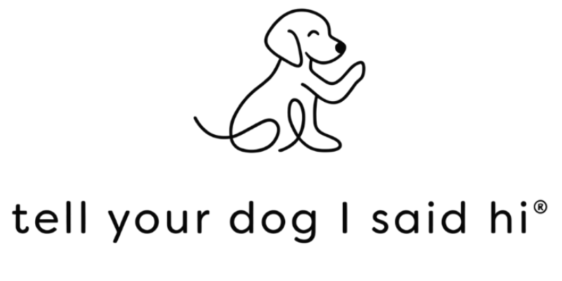 Tell Your Dog I Said Hi Merch